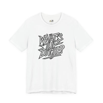 What’s Up, Dutchie – Unisex Streetwear Graphic Tee