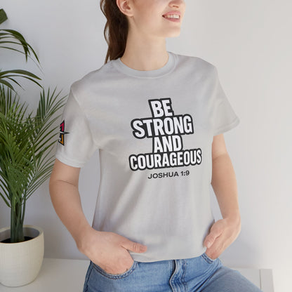 Be Strong and Courageous Graphic T-Shirt | Joshua 1:9 Christian Tee | Faith & Strength Streetwear