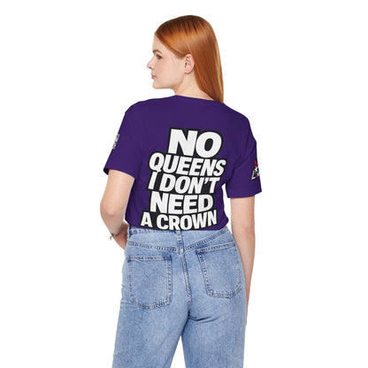 No Queens, I Don’t Need a Crown – Bold Statement Graphic Tee
