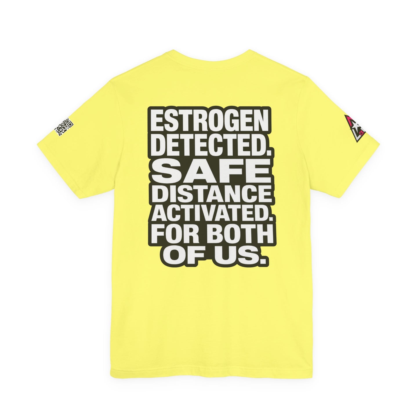 Estrogen Detected Safe Distance Activated – Funny Relationship Graphic Tee