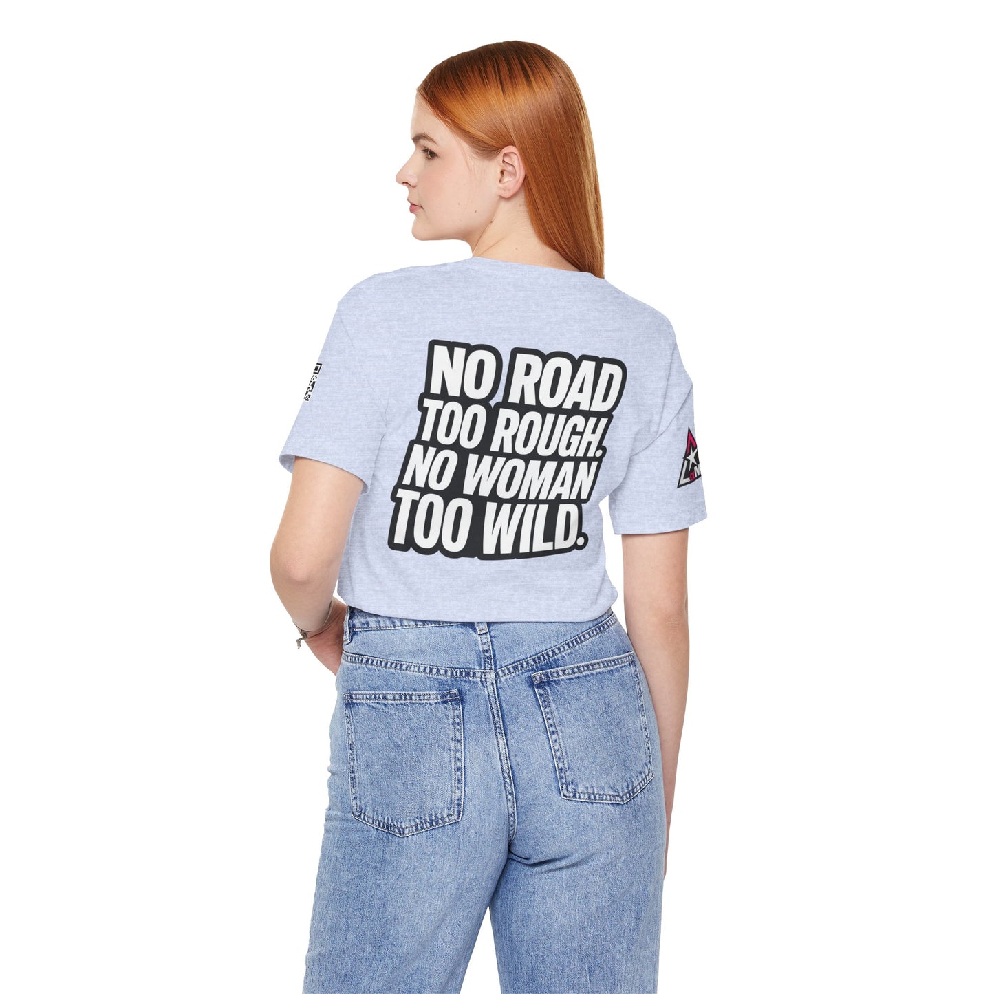 No Road Too Rough, No Woman Too Wild – Adventure Streetwear Graphic Tee