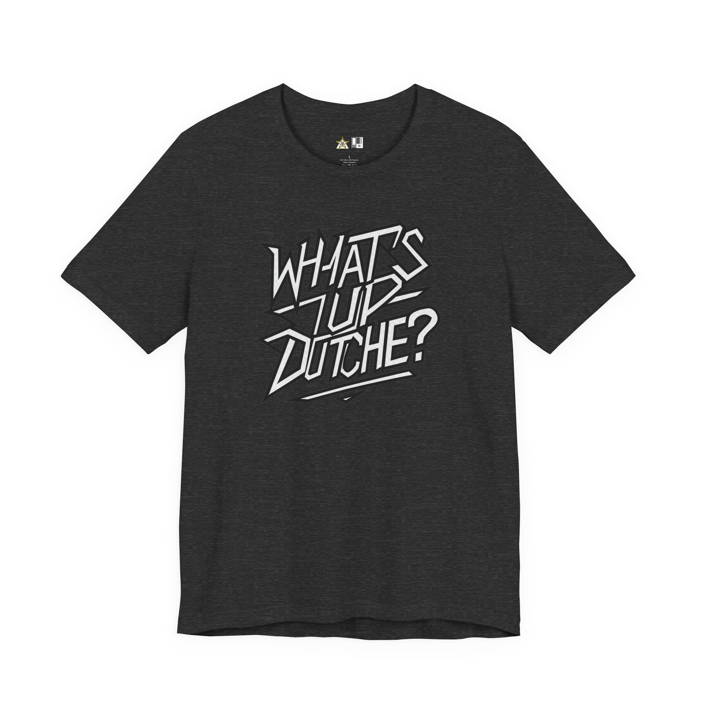 What’s Up, Dutchie – Unisex Streetwear Graphic Tee