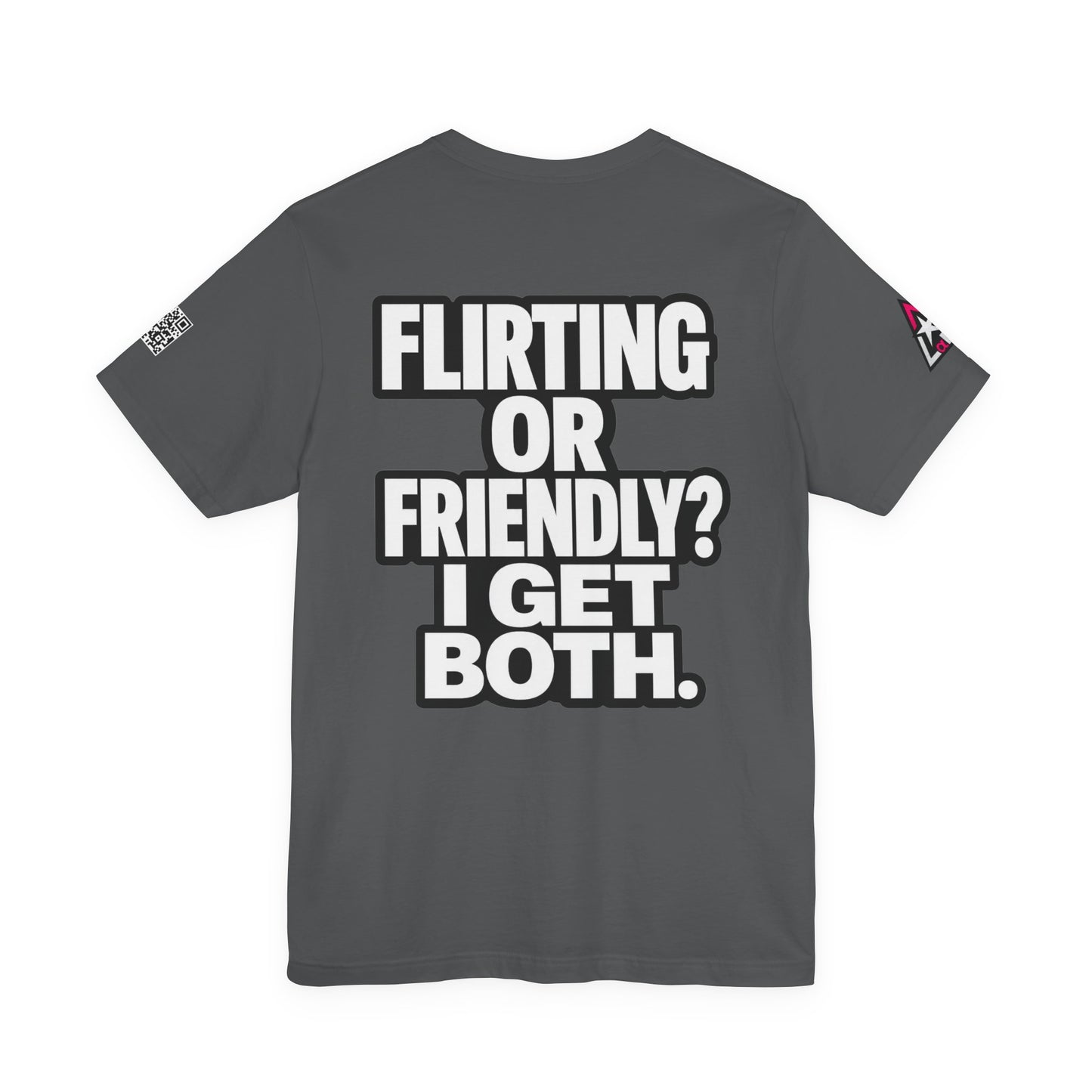 Flirting or Friendly? I Get Both – Funny Dating Graphic Tee