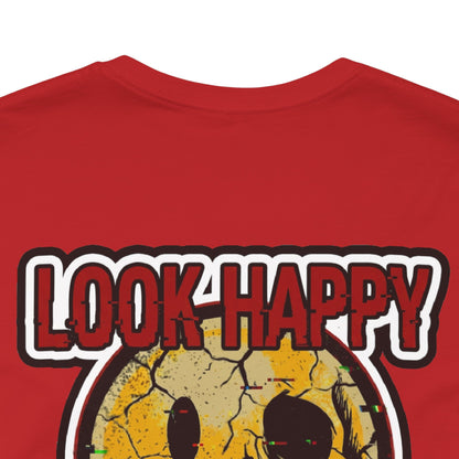 LOOK HAPPY FEEL EMPTY Graphic T-Shirt | Dark Humor Smiley Tee | Alternative Streetwear Shirt | Unisex Graphic Tee