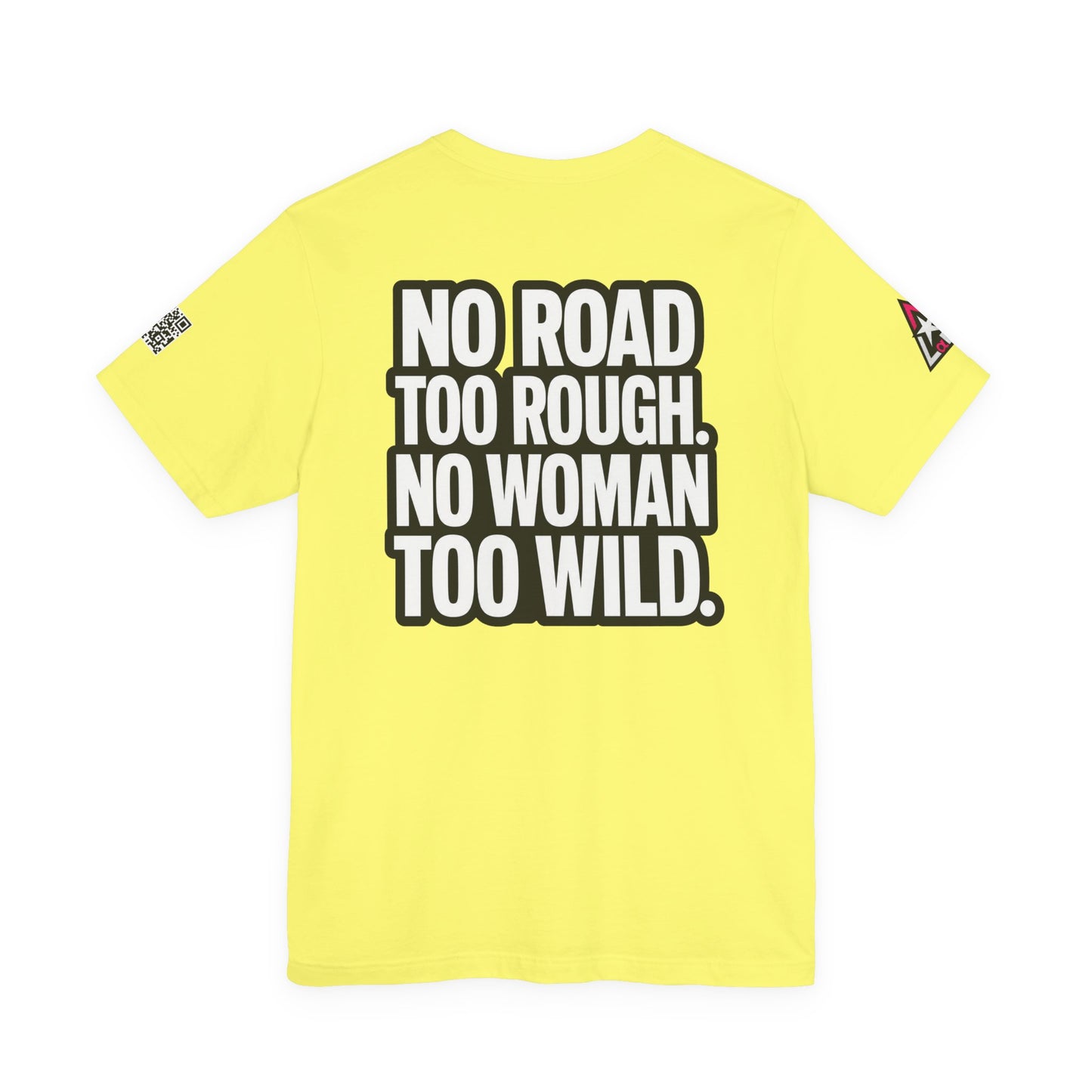 No Road Too Rough, No Woman Too Wild – Adventure Streetwear Graphic Tee