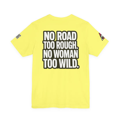 No Road Too Rough, No Woman Too Wild – Adventure Streetwear Graphic Tee
