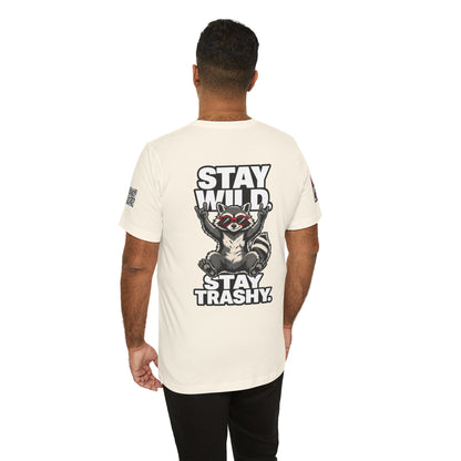Stay Wild, Stay Trashy – Funny Raccoon Graphic Tee