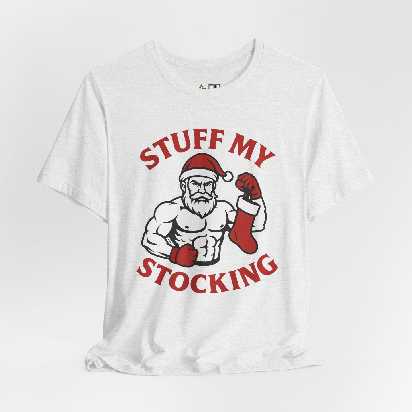 Stuff My Stocking – Unisex Bold Holiday Gym Streetwear Tee
