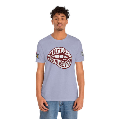 SHUT UP KISS ME BETTER Graphic T-Shirt | Flirty Lips Tee | Bold Romantic Streetwear Shirt | Unisex Graphic Tee
