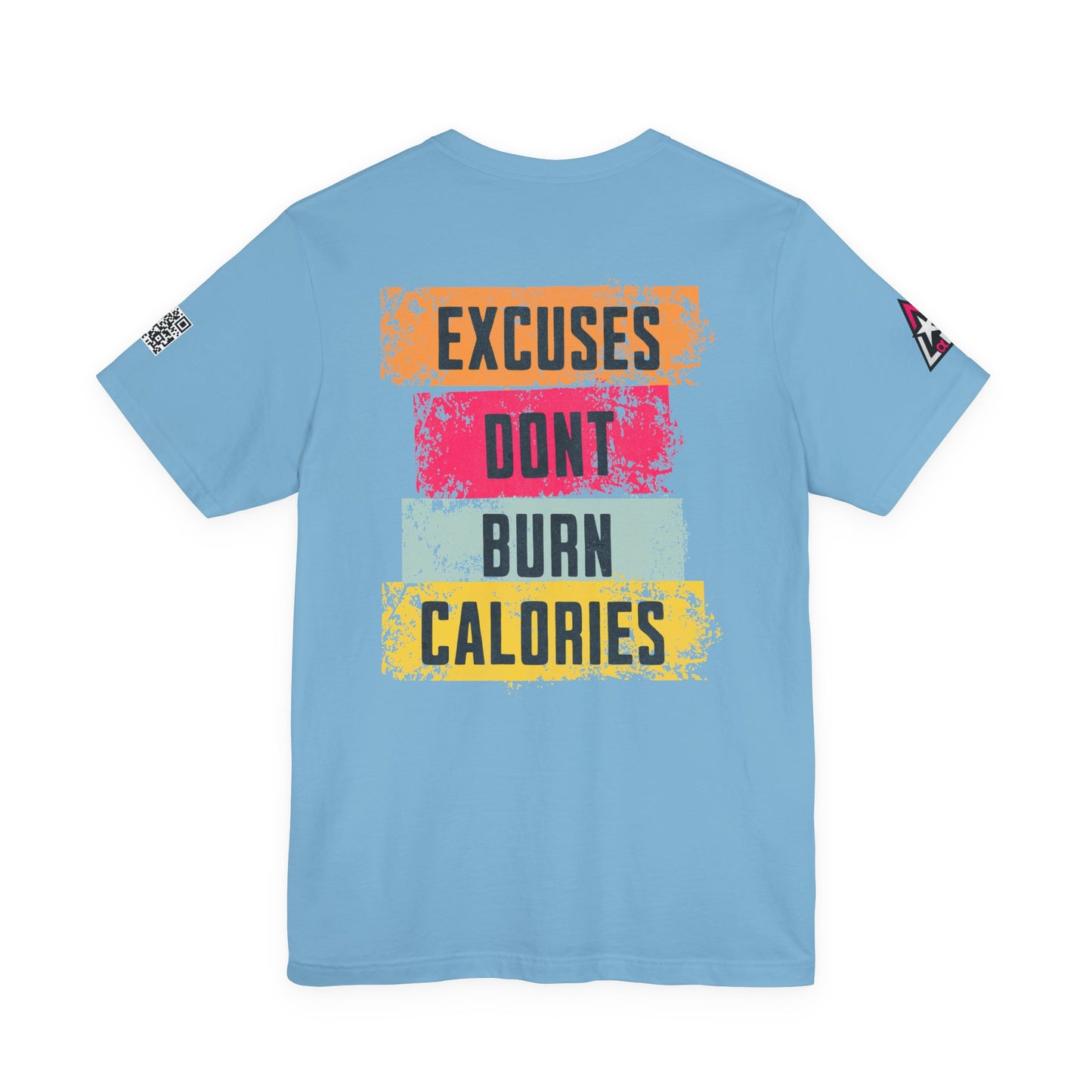 Excuses Don’t Burn Calories Graphic T-Shirt | Fitness Motivation Tee | Gym Streetwear Shirt