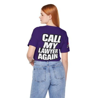 Call My Lawyer Again – Funny Bad Decisions Graphic Tee