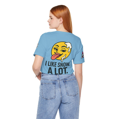 I Like Snow. A Lot. Graphic T-Shirt | Funny Winter Tee | Cheeky Snow Lover Shirt