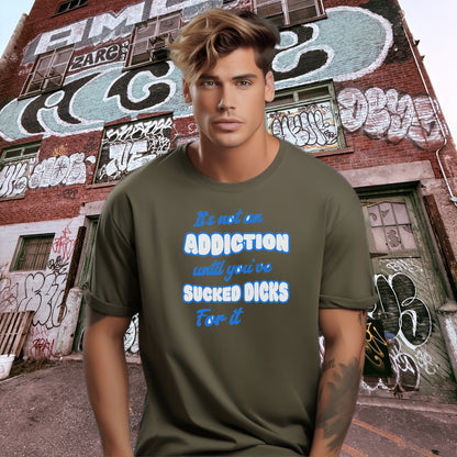 It's Not an Addiction with Graffiti Street Apparel