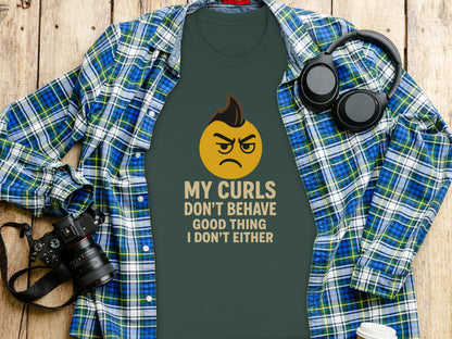 My Curls Don't Behave Good Thing I Don't Either product type