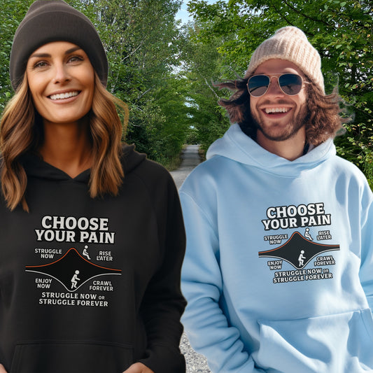 Choose Your Pain Struggle Hoodie with Motivational Message