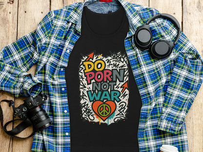 Do Porn Not War Graphic Design Shirt product type