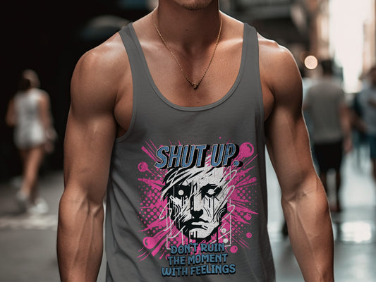 Shut Up Don't Ruin The Moment With Feelings product