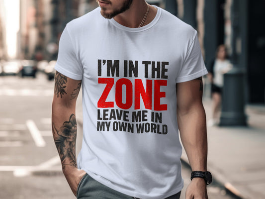I'm in the Zone Leave Me in My Own World product type