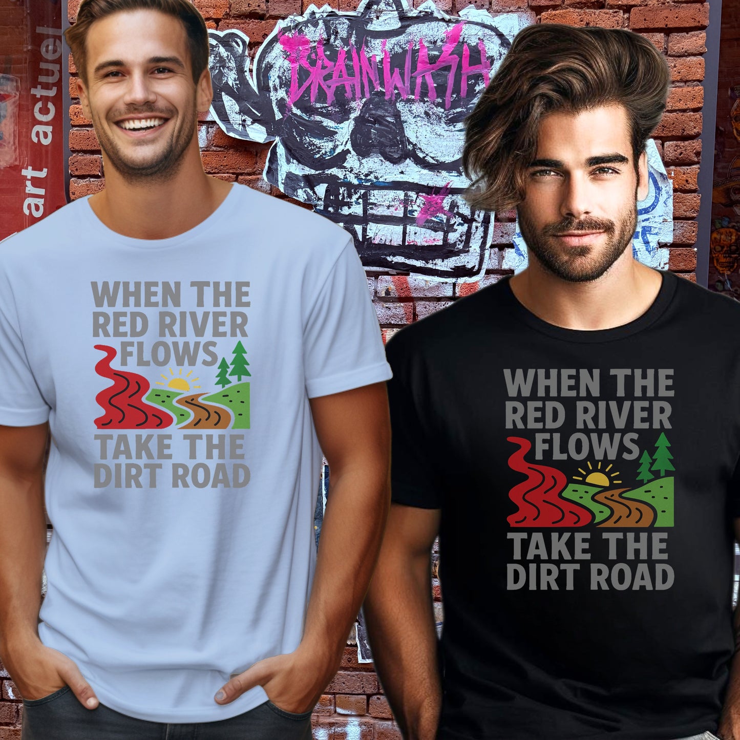 When The Red River Flows Take The Dirt Road T-shirt