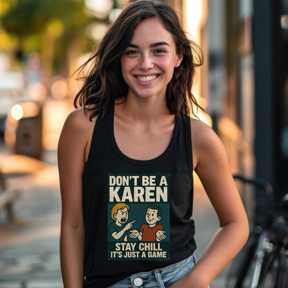 Don't Be a Karen Stay Chill It's Just a Game product type