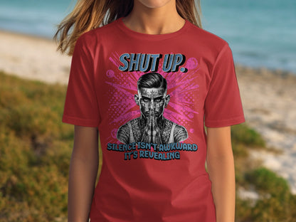 Shut Up Silence Isn't Awkward It's Revealing T-shirt product type