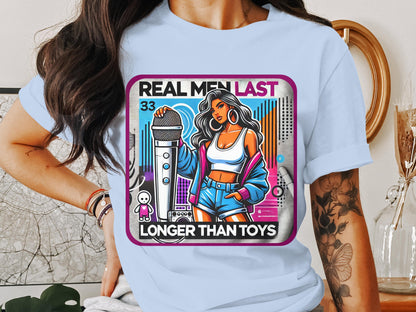 Real Men Last Longer Than Toys Graphic Tee Product