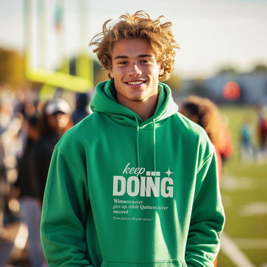 Keep Doing Green Hoodie with Motivational Quote