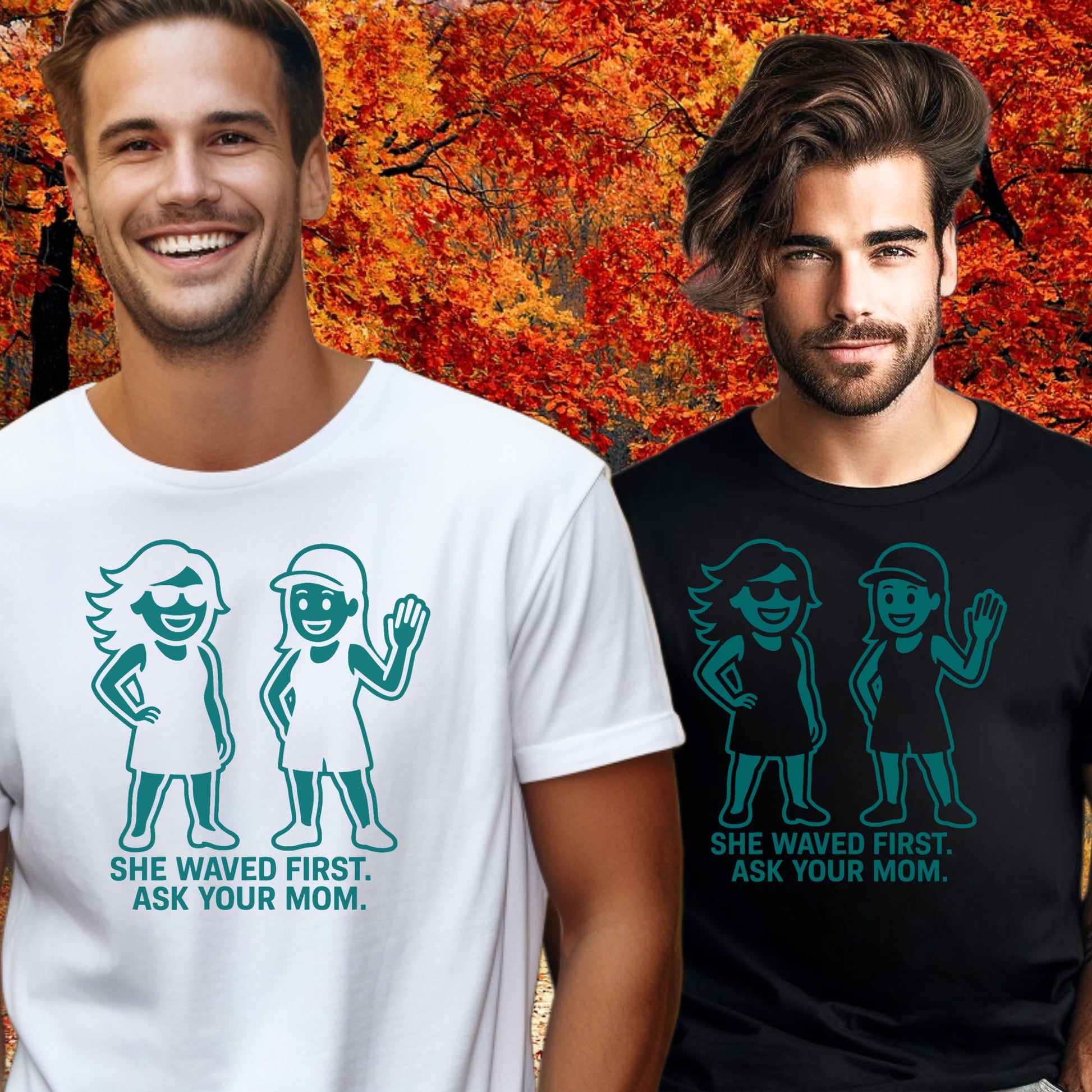 She Waved First Ask Your Mom T-Shirt product