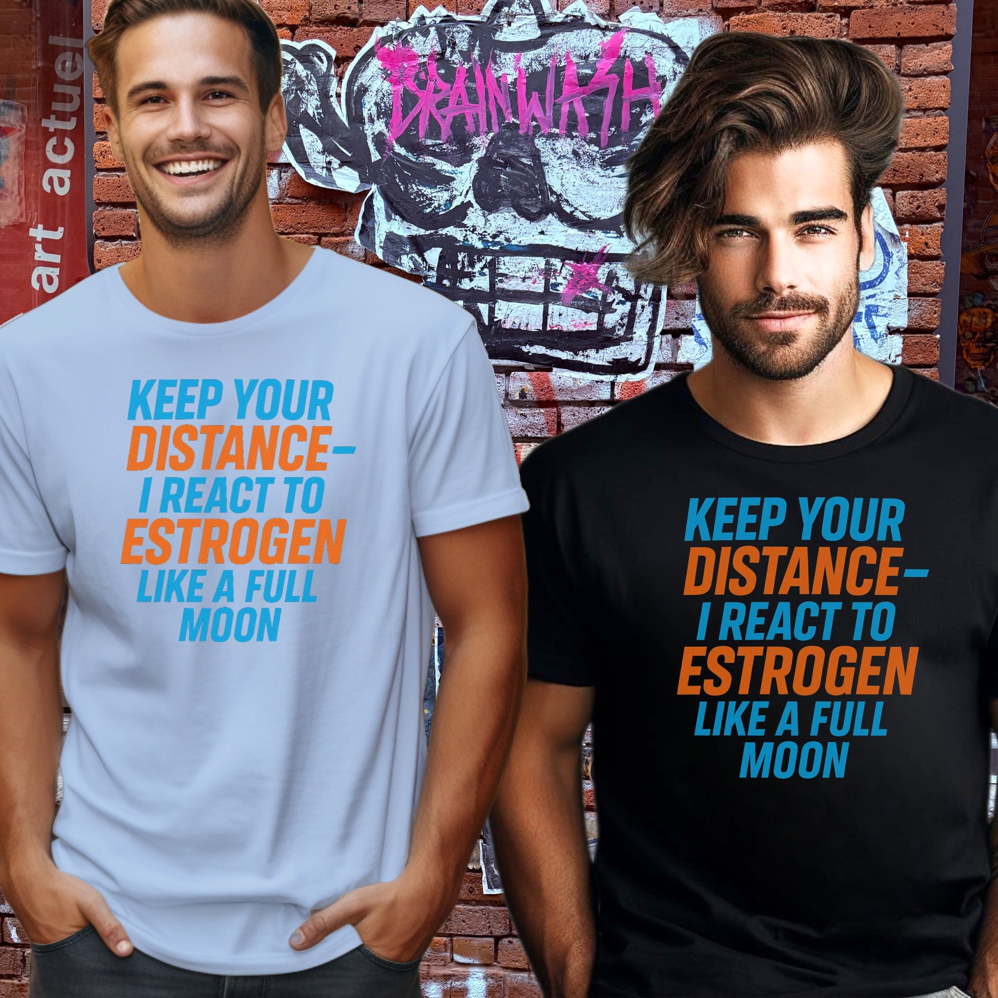 Keep Your Distance I React to Estrogen Like A Full Moon Shirt