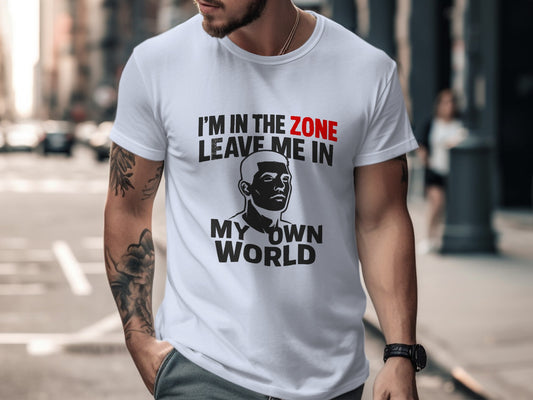 I'm In The Zone Leave Me In My Own World T-shirt product