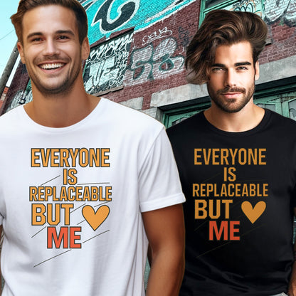 Everyone is Replaceable But Me Graphic Tee product