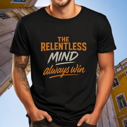 The Relentless Mind Always Win Graphic Tee product