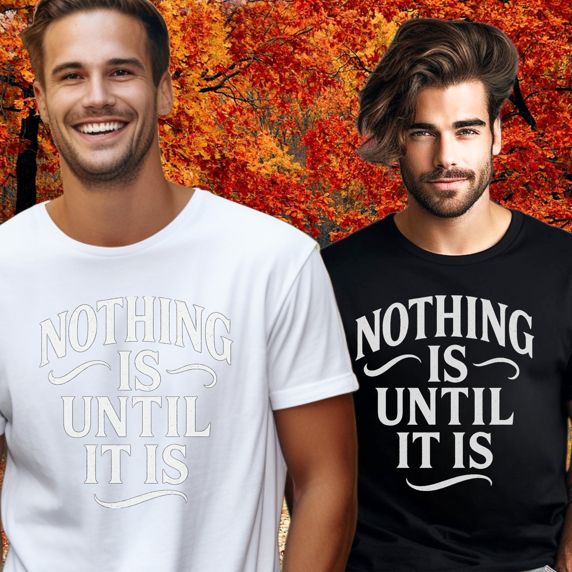 Nothing Is Until It Is Motivational T-Shirt product