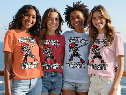 I Don't Have a Short Temper I Have a Quick Reaction Shirt