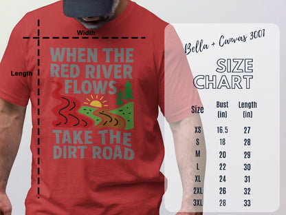 When The Red River Flows Take The Dirt Road Shirt