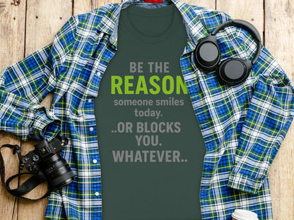 Be The Reason Someone Smiles Today Funny Shirt