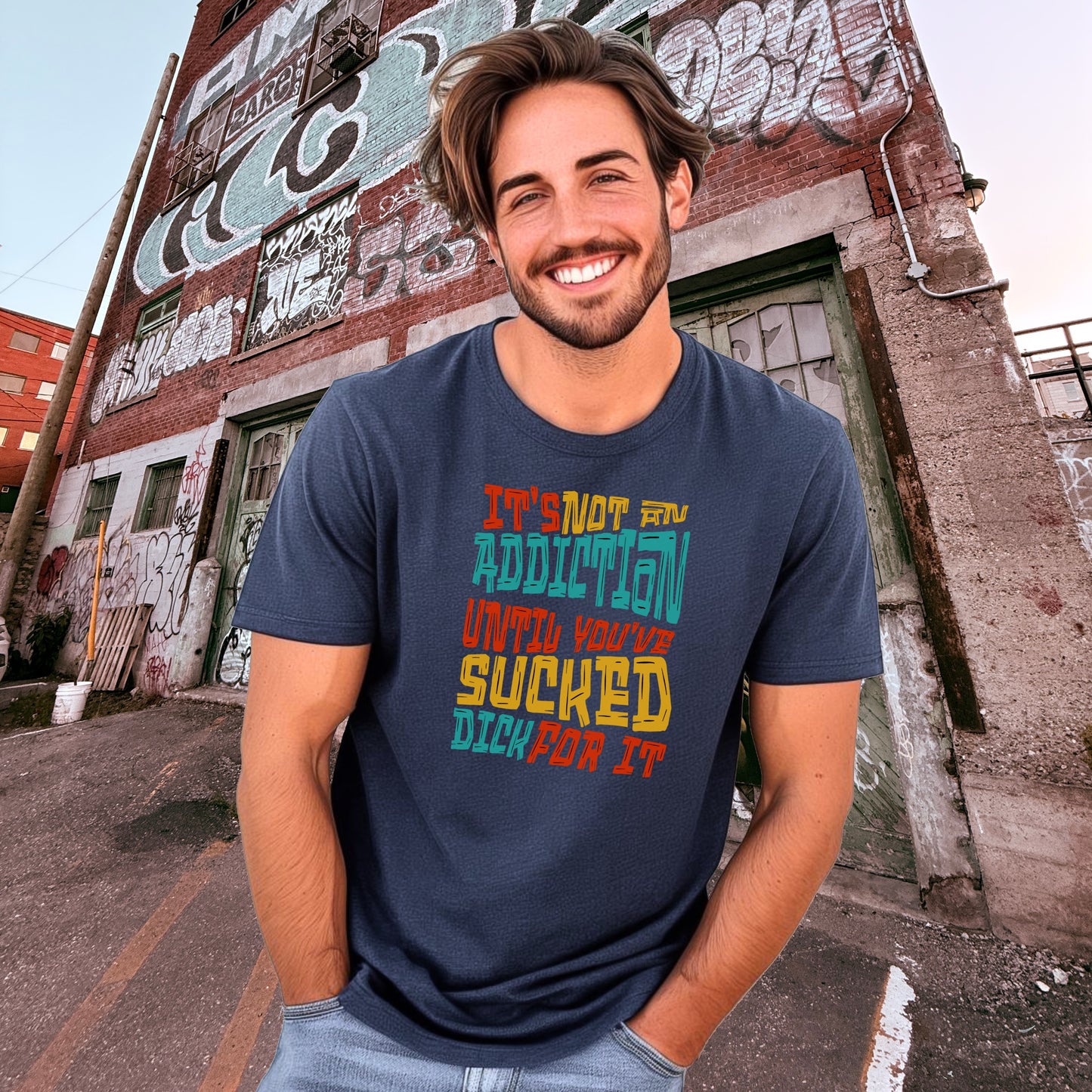 Sucked Dick For It It's Not an Addiction Shirt