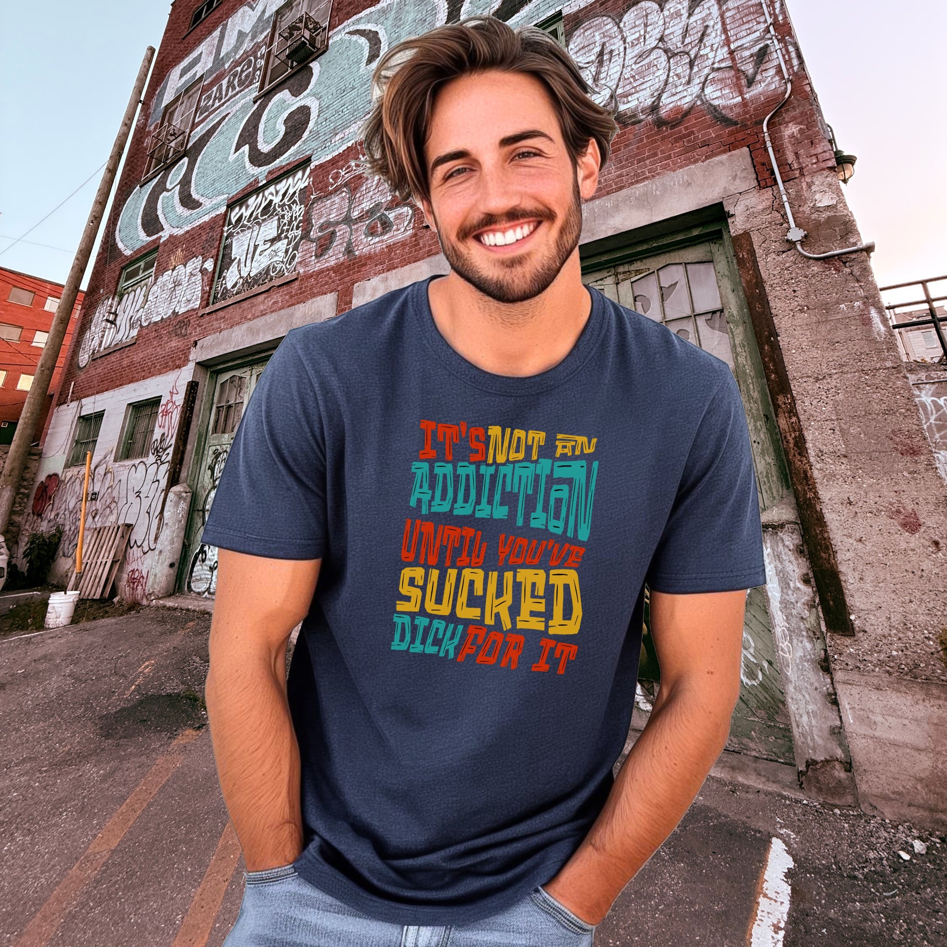 Sucked Dick For It It's Not an Addiction Shirt