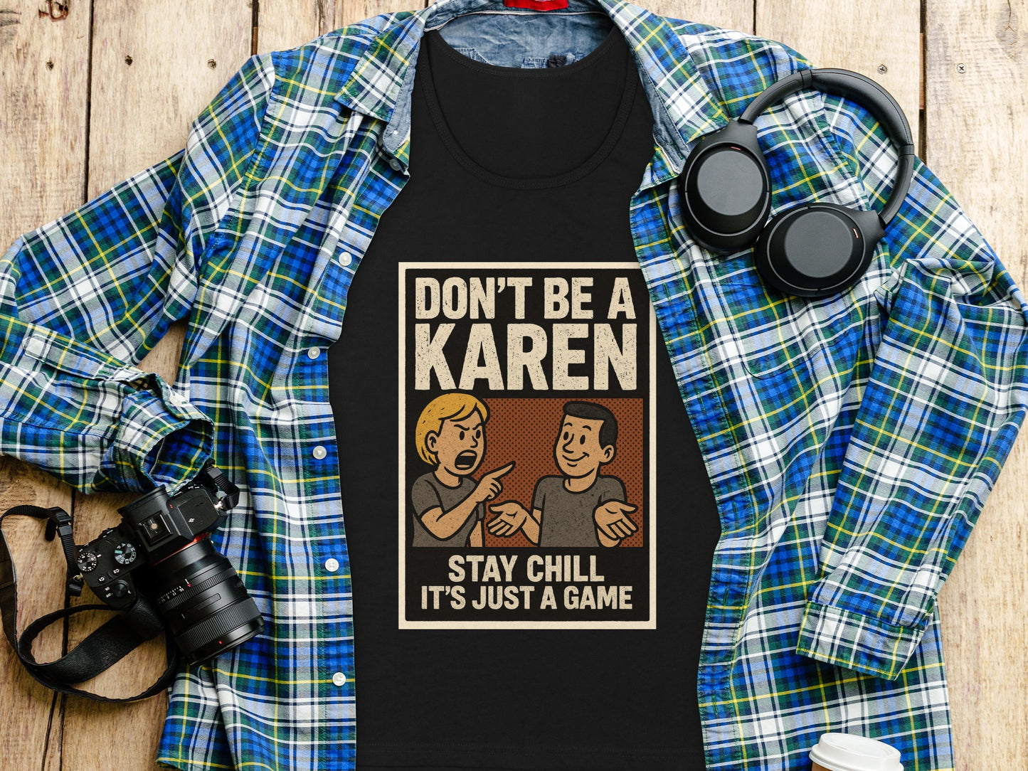 Stay Chill It's Just A Game Don't Be A Karen product type