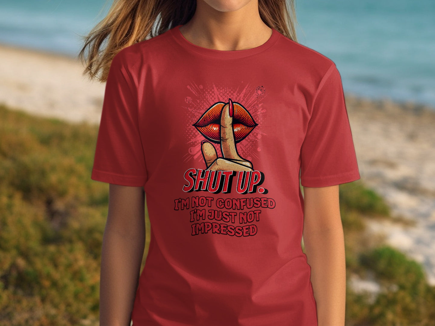 Shut Up I'm Just Not Impressed Graphic Tee product type