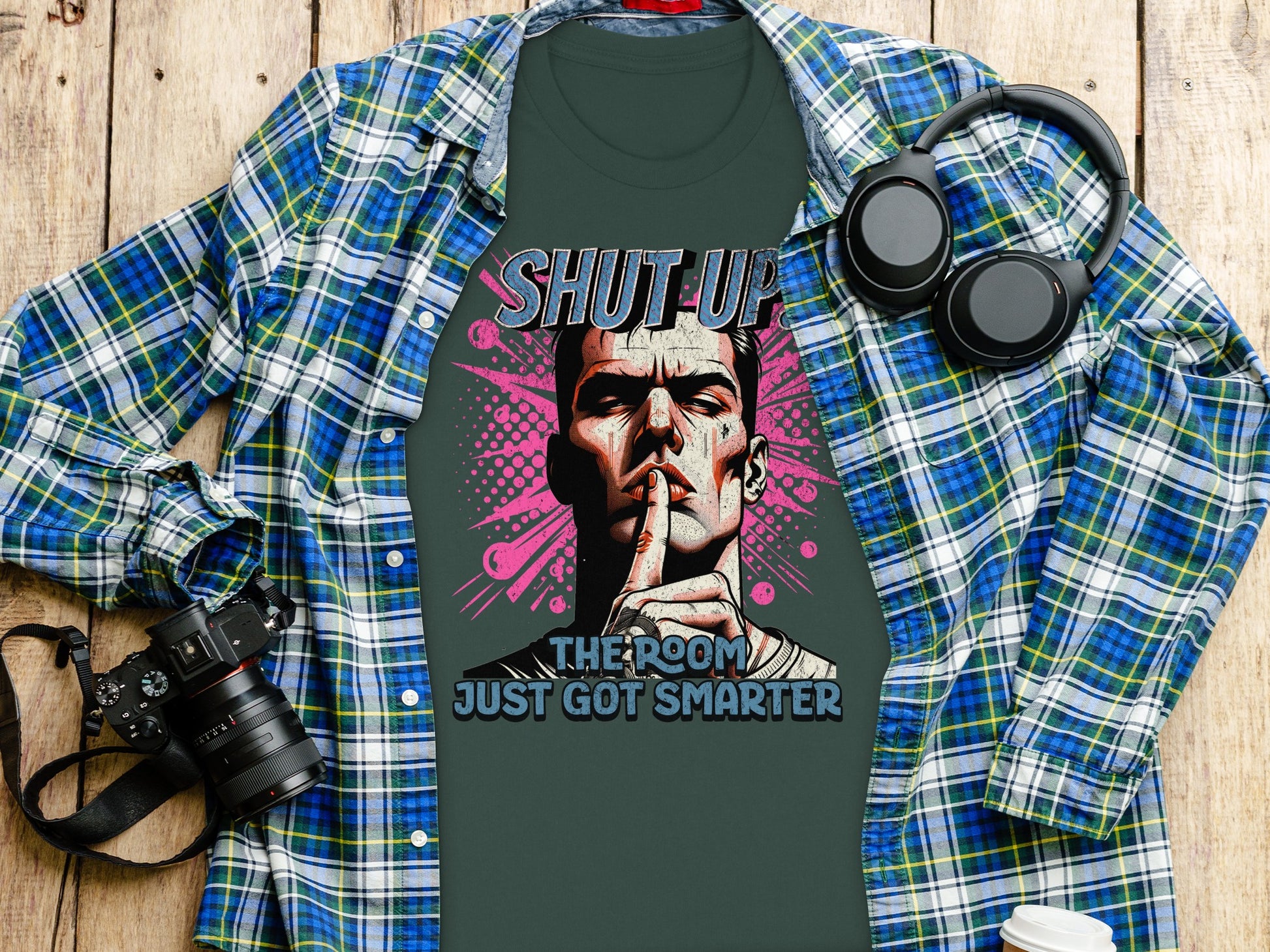 Graphic Tee Shut Up The Room Just Got Smarter shirt