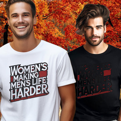 Women's Making Men's Life Harder T-Shirt product type