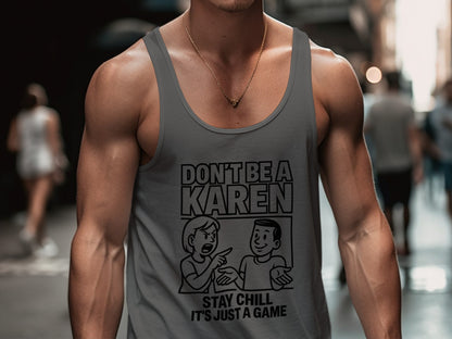 Don't Be A Karen Stay Chill It's Just A Game product type