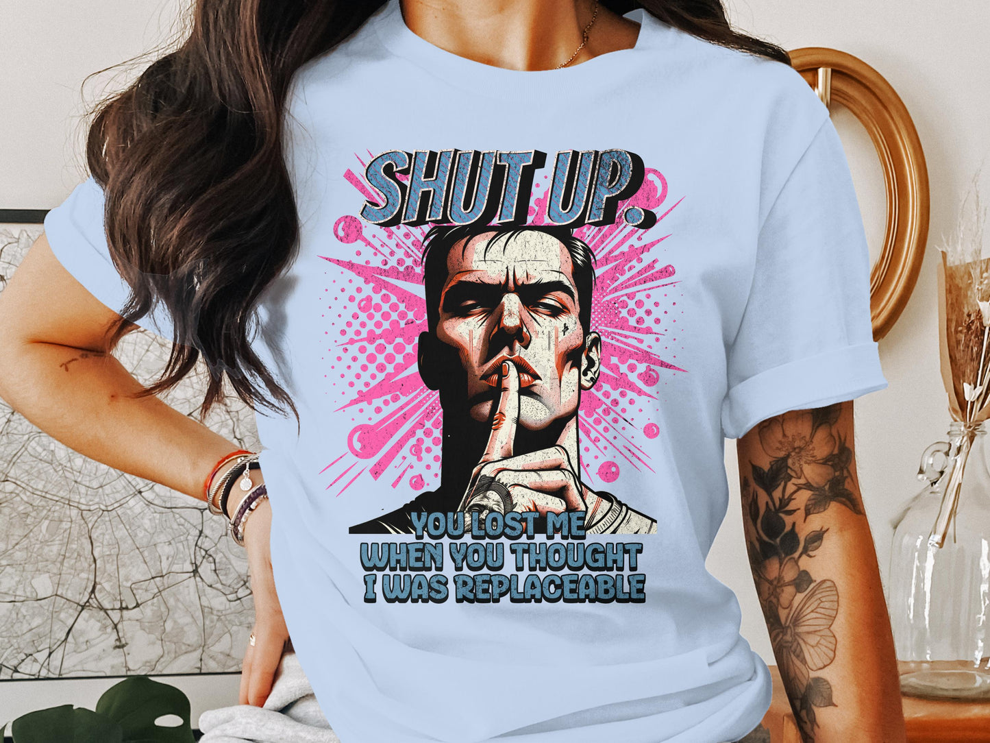 Shut Up You Lost Me When You Thought T-shirt product