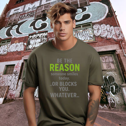 Be The Reason Someone Smiles Today Or Blocks You Shirt