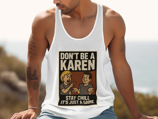 Don't Be a Karen Stay Chill It's Just a Game product type