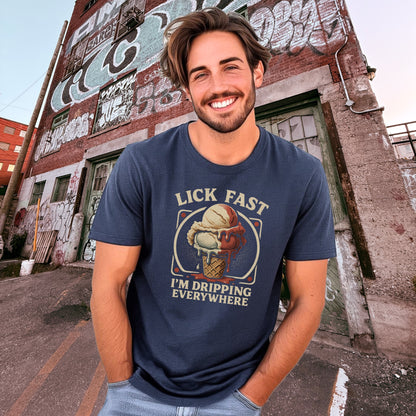 Lick Fast I'm Dripping Everywhere Graphic Shirt