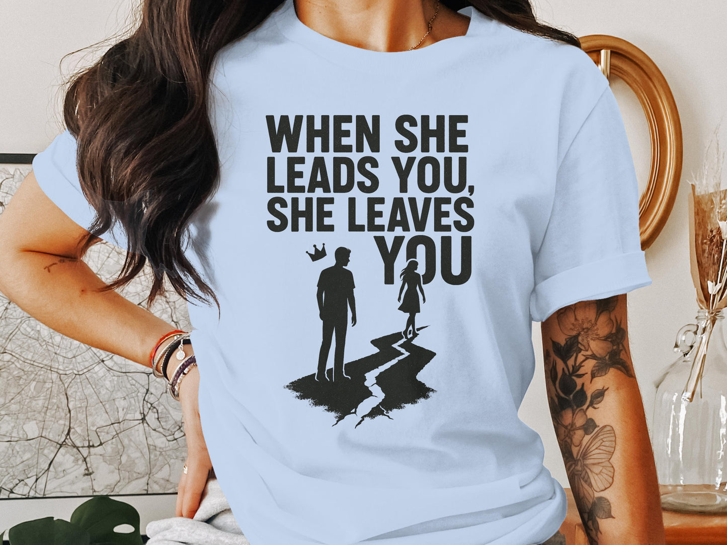 When She Leads You She Leaves You Quote Shirt product type
