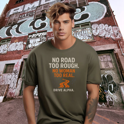No Road Too Rough No Woman Too Real T-shirt