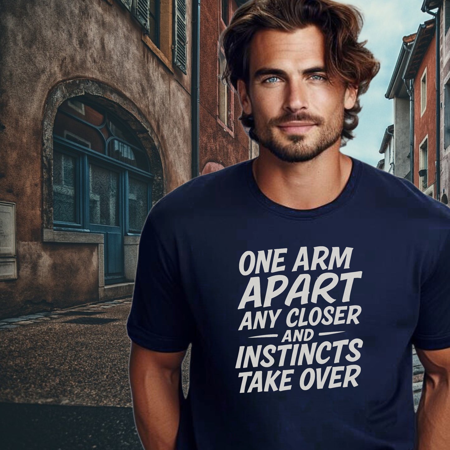One Arm Apart Any Closer And Instincts Take Over T-shirt